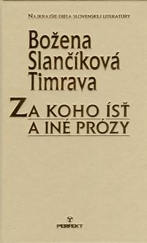 Kniha: Za koho ísť a iné prózy - Timrava