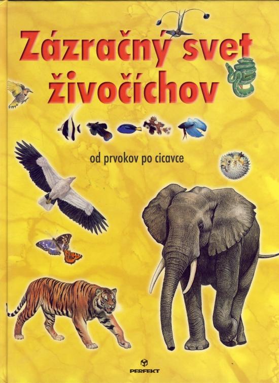 Kniha: Zázračný svet živočíchov od prvokov po cicavcekolektív autorov