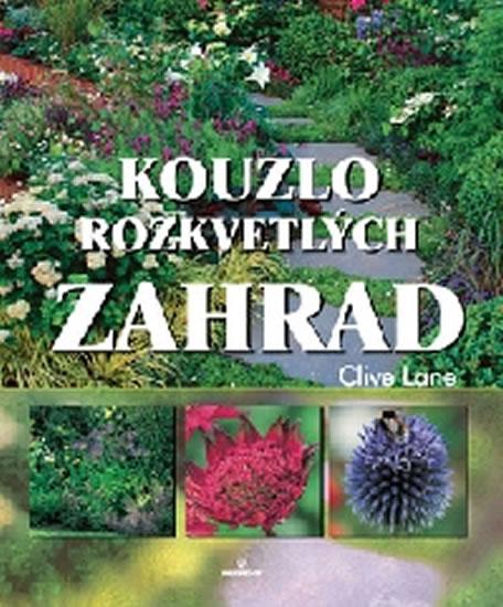 Kniha: Kouzlo rozkvetlých zahrad - Lane Clive