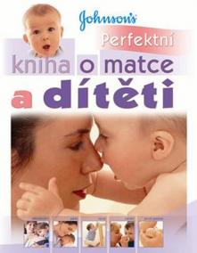 Perfektní kniha o matce a dítěti - 2.vyd