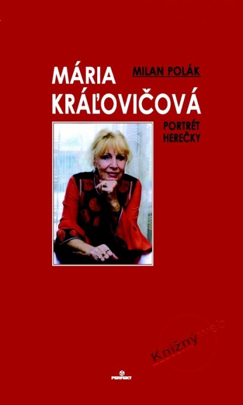 Kniha: Mária Kráľovičová - portrét herečky - Polák Milan