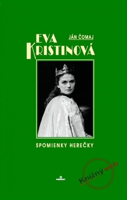 Kniha: Eva Kristínová - Spomienky herečky - Čomaj Ján
