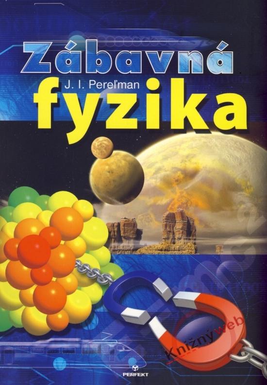 Kniha: Zábavná fyzika - Pereľman J. I.