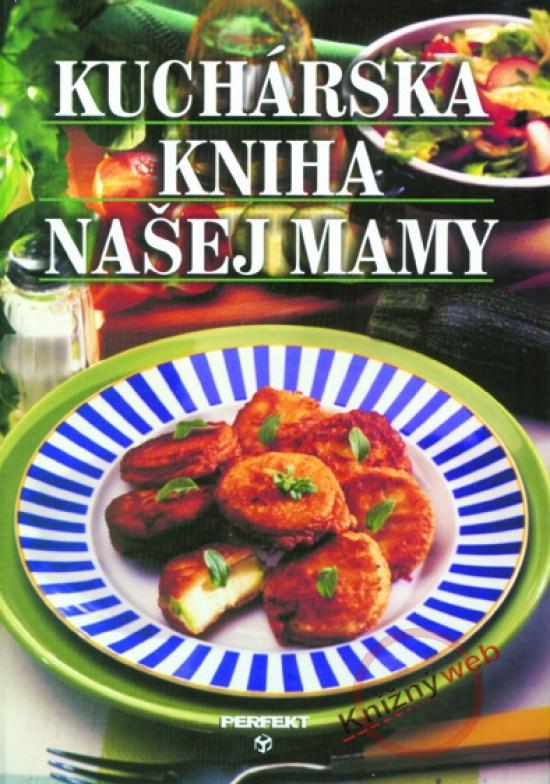 Kniha: Kuchárska kniha našej mamy - Drobný Ivan
