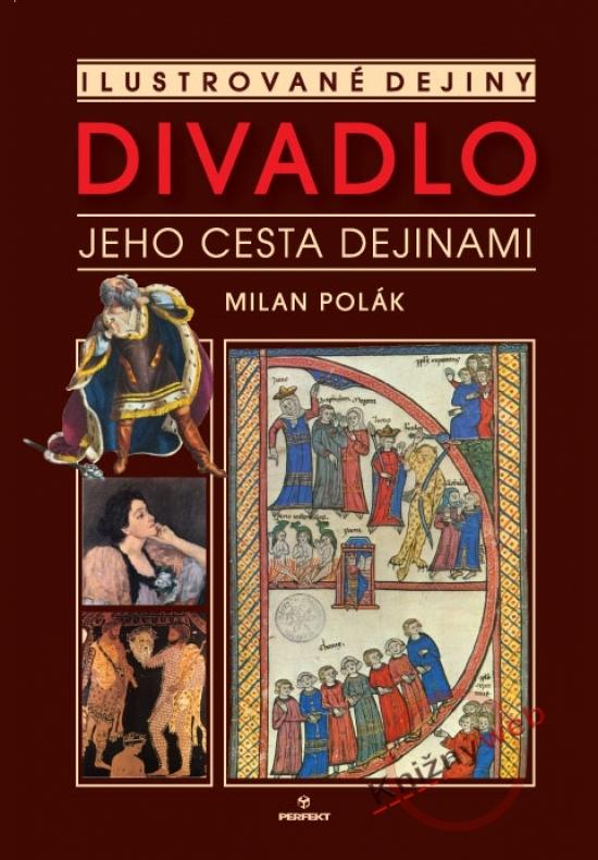 Kniha: Divadlo - Jeho cesta dejinami - Polák Milan