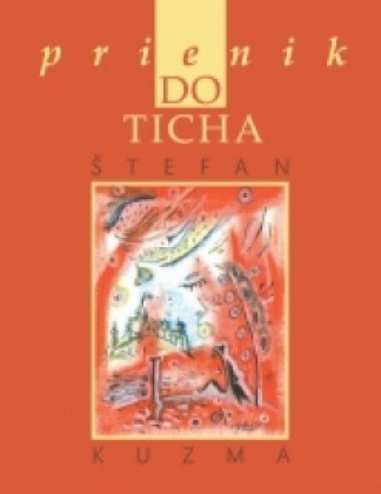Kniha: Prienik do ticha - Kuzma Štefan