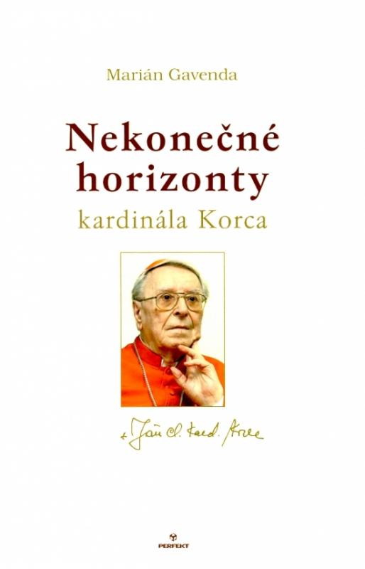 Kniha: Nekonečné horizonty kardinála Korca - Gavenda Marián