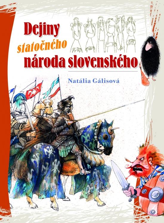 Kniha: Dejiny statočného národa slovenského - Galisová Natália