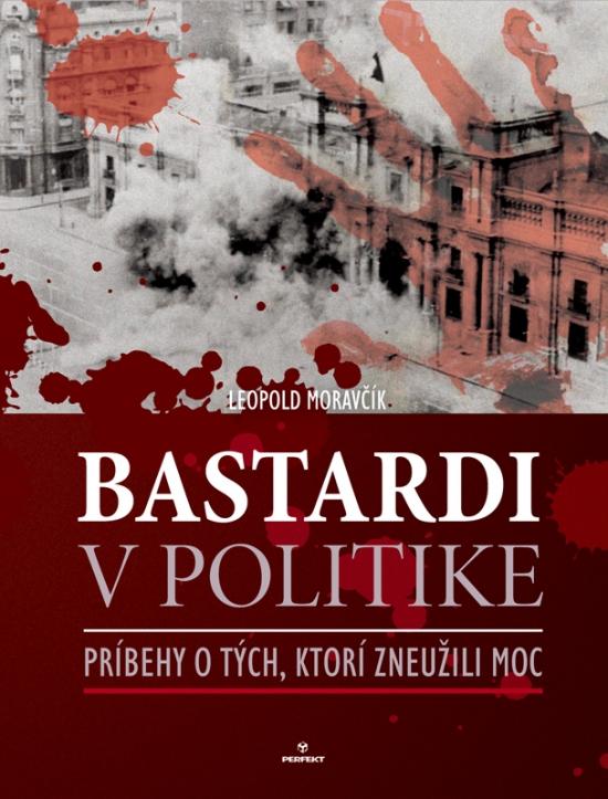 Kniha: Bastardi v politike - Moravčík Leopold