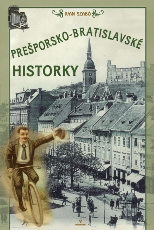 Kniha: Prešporsko atislavské historky - Szabó Ivan