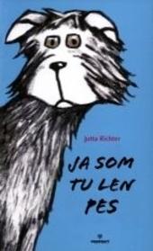 Kniha: Ja som tu len pes - Jutta Richter