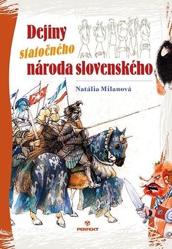 Kniha: Dejiny statočného národa slovenského - Natália Milanová