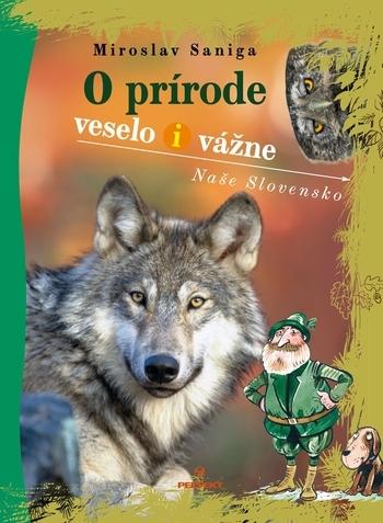 Kniha: O prírode veselo i vážne-Naše Slovensko - Miroslav Saniga