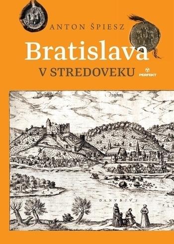 Kniha: Bratislava v stredoveku - Anton Špiesz