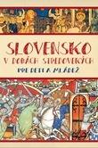 Kniha: Slovensko v dobách stredovekých pre deti a mládež - Matúš Kučera