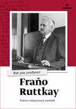 Kniha: Náš pán profesor Fraňo Ruttkay - Kolektív autorov