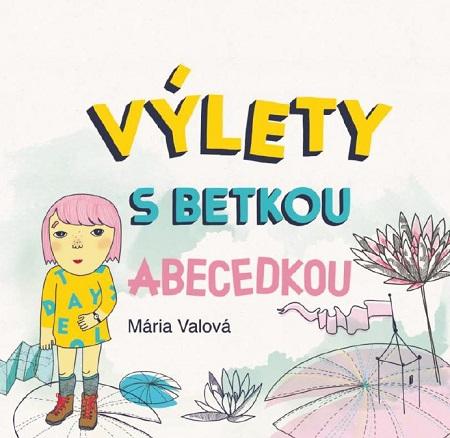 Kniha: Výlety s Betkou Abecedkou + CD - Mária Valová