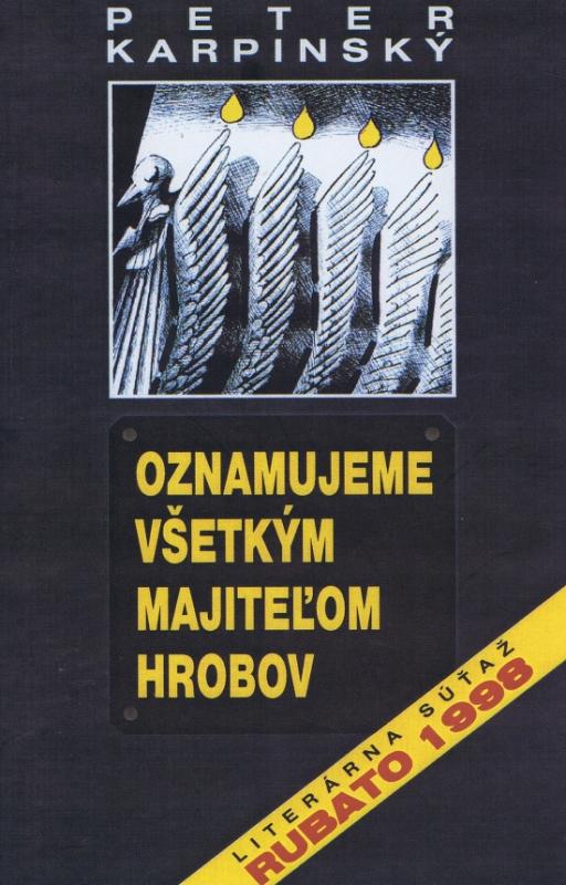 Kniha: Oznamujeme všetkým majiteľom hrobov - Karpinský Peter