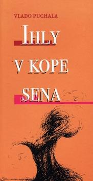 Kniha: Ihly v kope sena - Vladimír Puchala