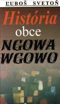 Kniha: História obce Ngovo govo - Ľuboš Svetoň