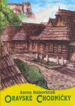 Kniha: Oravské chodníčky - Anton Habovštiak; Miroslav Strnadel