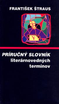 Kniha: Príručný slovník literárnovedných termínov - František štraus