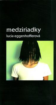 Kniha: Medziriadky - Lucia Eggenhofferová