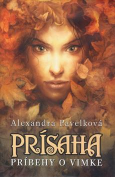 Kniha: Prísaha - Pavelková Alexandra