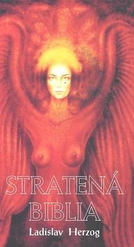 Kniha: Stratená biblia - Ladislav Herzog