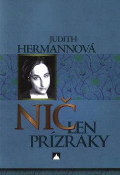Kniha: Nič len prízraky - Judith Hermannová