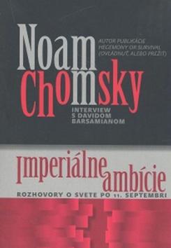 Kniha: Imperiálne ambície Rozhovory o svete po 11. septembri - Noam Chomsky