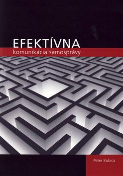 Kniha: Efektívna komunikácia samosprávy - Peter Kubica