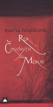 Kniha: Rok červených moruší - Marta Hlušíková