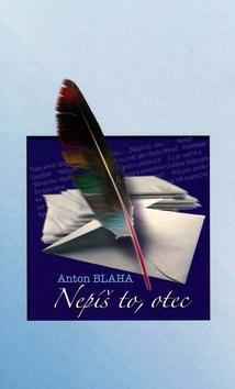 Kniha: Nepíš to, otec - Anton Blaha