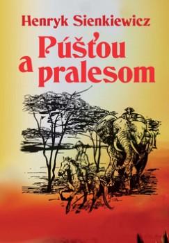 Kniha: Púšťou a pralesom - Henryk Sienkiewicz