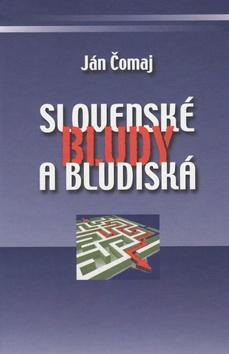 Kniha: Slovenské bludy a bludiská - Ján Čomaj