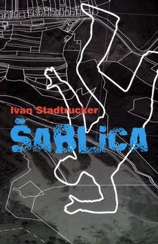 Kniha: Šablica - Ivan Stadtrucker