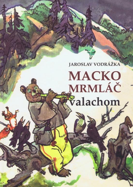 Kniha: Macko Mrmláč valachom - Vodrážka Jaroslav
