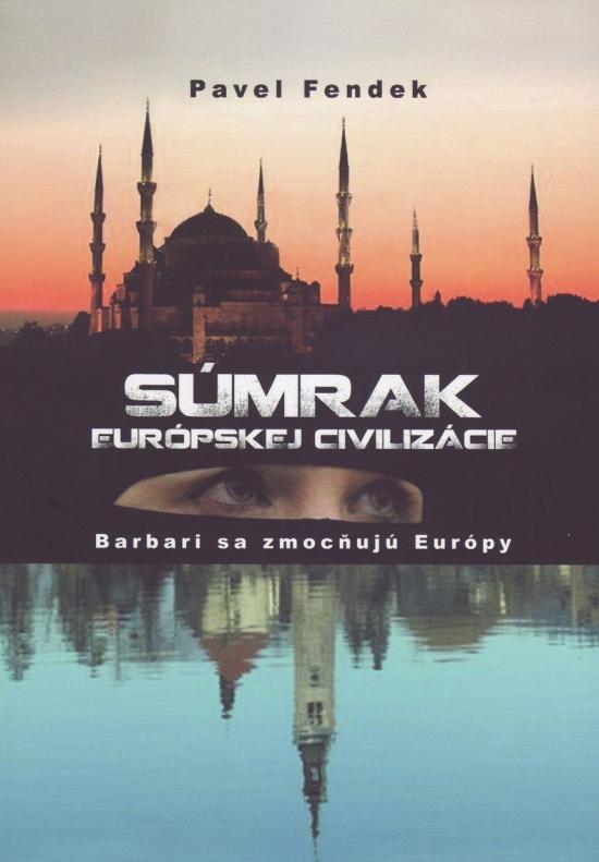 Kniha: Súmrak európskej civilizácie - Fendek Pavel