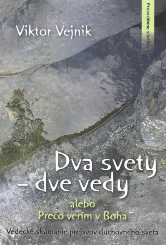 Kniha: Dva svety – dve vedy alebo Prečo verím v Boha - Vejnik Viktor
