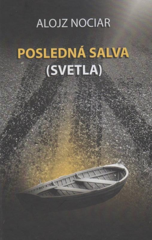 Kniha: Posledná salva (svetla) - Alojz Nociar