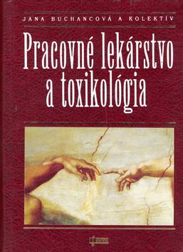 Kniha: Pracovné lekárstvo a toxikológia - Buchancová J.