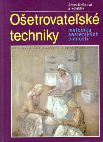 Kniha: Ošetrovateľské techniky - Anna Krišková a kol.