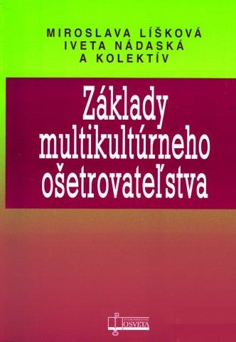 Kniha: Základ multikultúrneho ošetrovateľstva - Miroslava Líšková