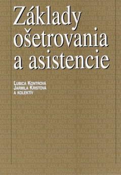 Kniha: Základy ošetrovania a asistencie - Ľubica Kontrová