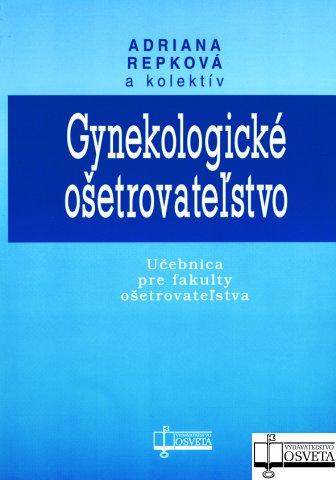 Kniha: Gynekologické ošetrovateľstvo - Adriana Repková a kol.