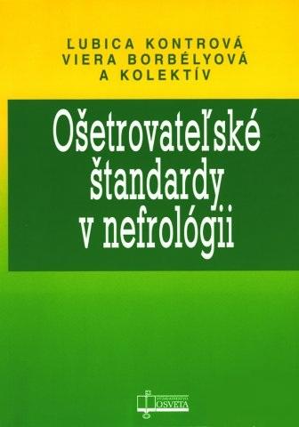 Kniha: Ošetrovateľské štandardy v nefrológii - Ľubica Kontrová