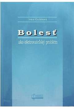 Kniha: Bolesť ako ošetrovateľský problém - Ivica Gulášová