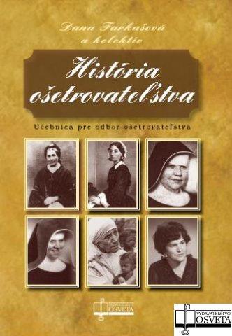 Kniha: História ošetrovateľstva - Dana Farkašová a kol.