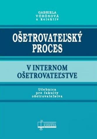 Kniha: Ošetrovateľský proces v internom ošetrovateľstve - Gabriela Vörösová a kol.